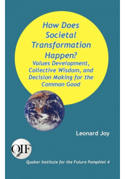 How Does Societal Transformation Happen? Values Development, Collective Wisdom, and Decision Making for the Common Good