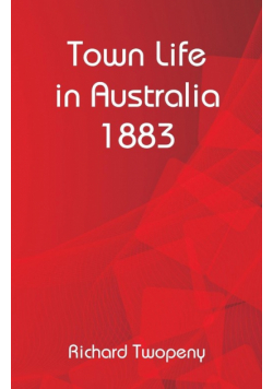 Town Life in Australia 1883