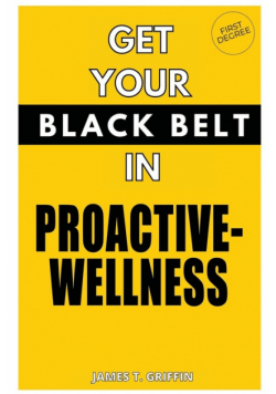 Get Your Black-Belt in Proactive-Wellness