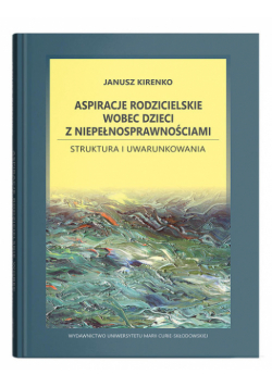 Aspiracje rodzicielskie wobec dzieci z niepełnosprawnościami.