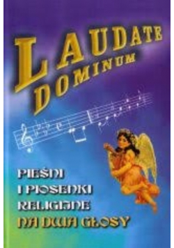 Laudate Dominum Śpiewnik pieśni i piosenek religijnych na dwa głosy