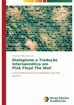 Dialogismo e Tradução Intersemiótica em Pink Floyd The Wall