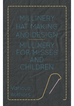 Millinery Hat Making and Design - Millinery for Misses and Children