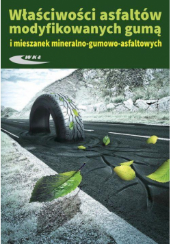 Właściwosci asfaltów modyfikowanych gumą