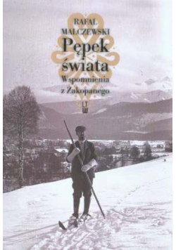 Pępek świata. Wspomnienia z Zakopanego TW