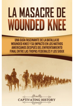 La Masacre de Wounded Knee