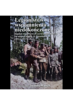 Legionistów wspomnienia niedokończone