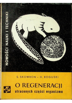 O regeneracji utraconych części organizmu