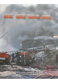 Wciąż widzą tamten ogień