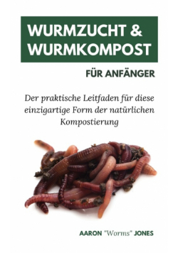 Wurmzucht & Wurmkompost für Anfänger