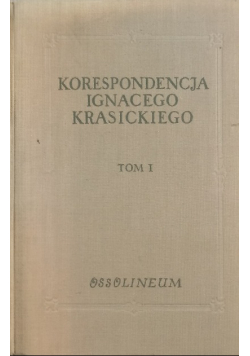 Korespondencja Ignacego Krasickiego Tom I