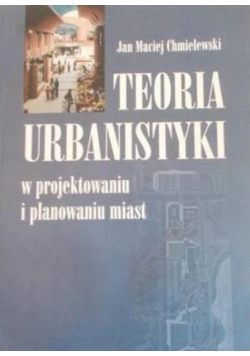 Teoria Urbanistyki w projektowaniu i planowaniu miast