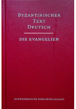 Byzantinischer Text Deutsch Die Evangelien