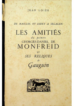 Les amities du peintre Georges Daniel de Monfreid