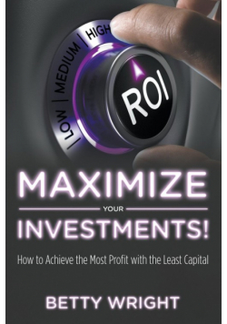 Maximize Your Investments!