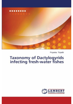 Taxonomy of Dactylogyrids infecting fresh-water fishes