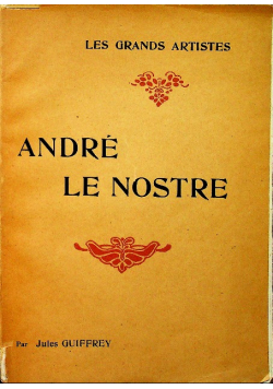 Les Grands Artistes Andre Le Nostre 1912 r.