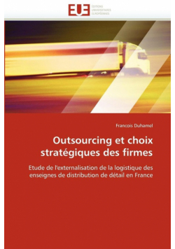 Outsourcing et choix stratégiques des firmes