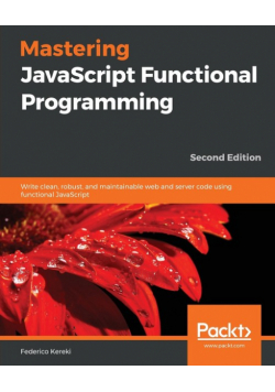 Mastering JavaScript Functional Programming - Second Edition