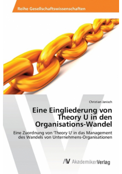 Eine Eingliederung von Theory U in den Organisations-Wandel