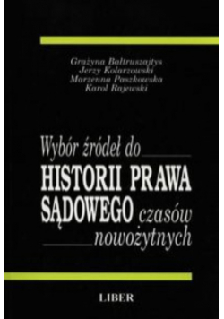 Wybór źródeł do Historii Prawa Sądowego czasów nowożytnych