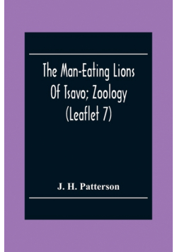 The Man-Eating Lions Of Tsavo; Zoology (Leaflet 7)