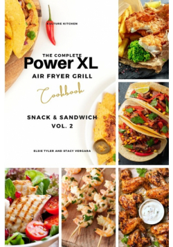 The Complete Power XL Air Fryer Grill Cookbook