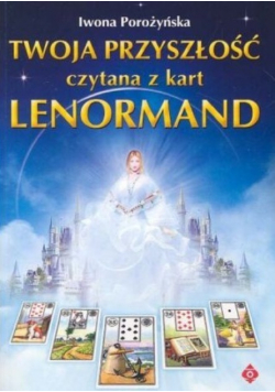 Twoja przyszłość czytana z kart Lenormand