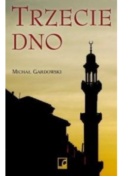 Trzecie dno - Michał Gardowski