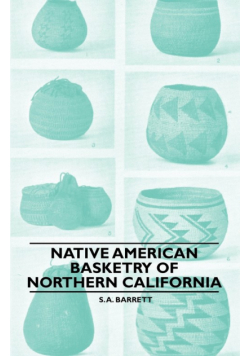 Native American Basketry Of Northern California