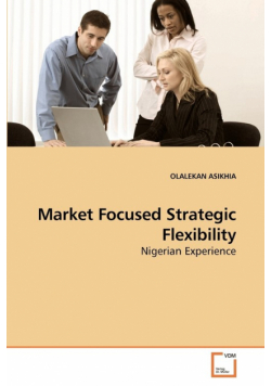 Market Focused Strategic Flexibility