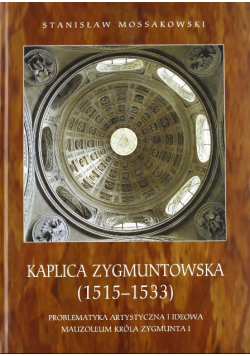 Kaplica Zygmuntowska 1515 1533
