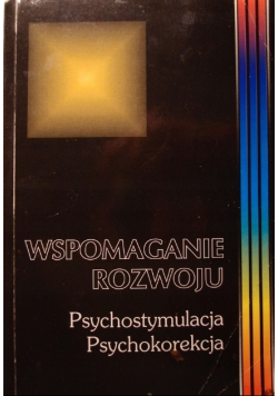 Wspomaganie rozwoju Psychostymulacja i psychokorekcja