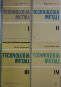 Technologia metali Tom I do IV