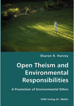 Open Theism and Environmental Responsibilities- A Promotion of Environmental Ethics