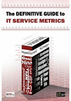 Definitive Guide to IT Service Metrics (The)