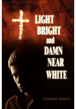 Light Bright and Damn Near White