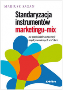 Standaryzacja instrumentów marketingu mix na przykładzie korporacji międzynarodowych w Polsce