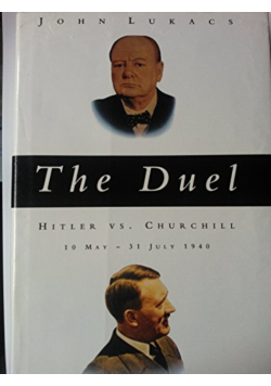 THE DUEL Hitler Vs Churchill 10 May 31 July 1940