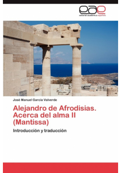 Alejandro de Afrodisias. Acerca del Alma II (Mantissa)