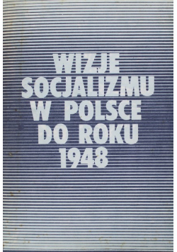 Wizje socjalizmu w Polsce do roku 1948