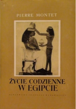 Życie codzienne w Egipcie w epoce Ramessydów XIII-XII w. p. n. e.