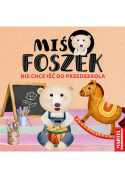 Miś Foszek Nie chce iść do przedszkola