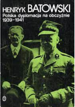 Polska dyplomacja na obczyźnie 1939 - 1941