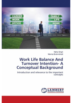 Work Life Balance And Turnover Intention- A Conceptual Background