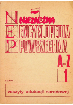 Niezależna Encyklopedia Powszechna A - Z Tom 1