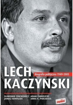 Lech Kaczyński Biografia polityczna 1949 - 2005