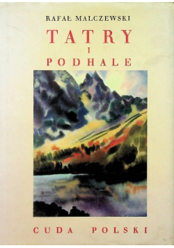 Cuda Polski Tatry i Podhale Reprint z 1935 r.