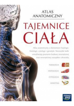 Atlas Anatomiczny ,,Tajemnice ciała" w. 2017 NE