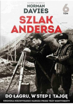 Szlak Andersa T.6 Do łagru, w step i tajgę